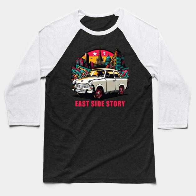 Retro Trabant Car with Graffiti - East Side Story Baseball T-Shirt by Kicosh